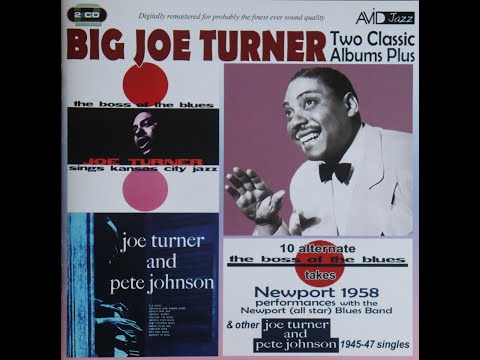 Big Joe Turner And Pete Johnson (1945-1947, 1958) [2014 CD Release, CD 2 of 2]