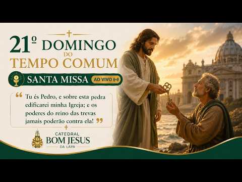 Santa Missa do 21º Domingo do Tempo Comum (23/08/2026) - Padre Edmilson Luiz