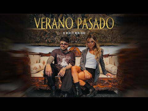 El Reja, Meri Deal - Verano Pasado (Video Oficial)