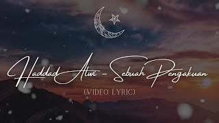 Download lagu Haddad Alwi - Sebuah Pengakuan (Lirik Video) mp3