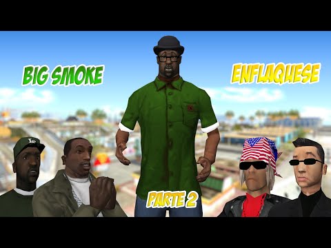 SMOKE SE VUELVE FLACO PARTE 2 - Gta San Andreas Loquendo