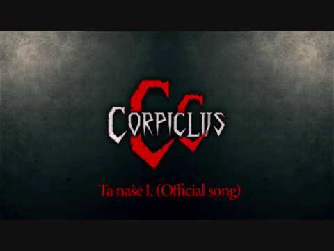 Corpiclus - Corpiclus - Ta naše I. [OFFICIALSONG]
