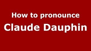 How to pronounce Claude Dauphin