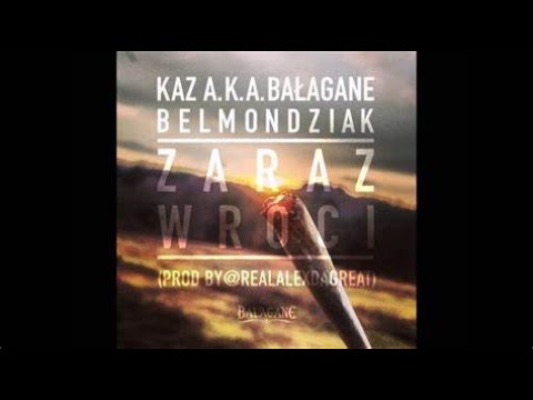 Kaz Bałagane x Belmondo - Zaraz Wróci (Prod @REALALEXDAGREAT) REUPLOAD