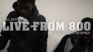 Boss Smooth (@Boss_Smooth)- Live From 800 [Official Video] | Shot By @HigherEnt
