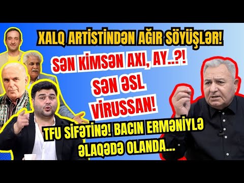 Xalq artisti Cavidan Novruza ağır söyüşlər! - SƏN HEÇ KİM SƏN, AY Ş**SİZ! BACIN ERMƏNİYLƏ..  #gündem