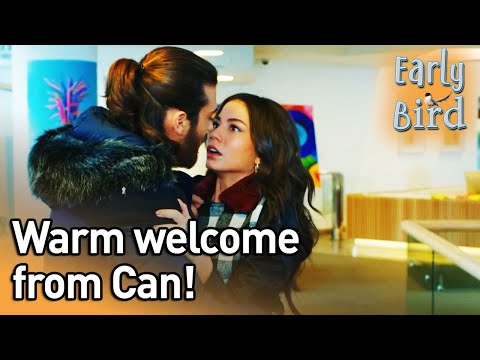 Warm Welcome From Can! - Early Bird (English Subtitles) | Erkenci Kus