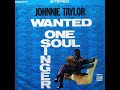 Johnnie Taylor - Where a Man Can Go from Here