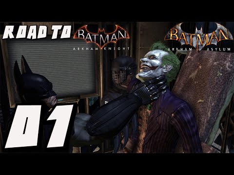 Road to Batman: Arkham Knight - Arkham Asylum - Episode 1
