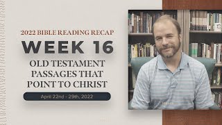 Week 16 Bible Reading Recap