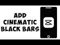 How To Add Cinematic Black Bars In CapCut 2023 (EASY)