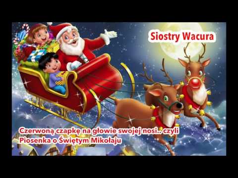 Czerwoną czapkę na głowie swojej nosi   czyli Piosenka o Świ