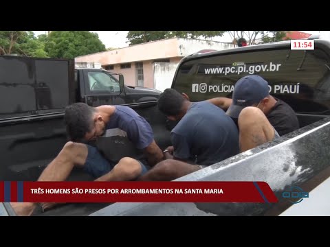 Três homens são presos por arrombamentos na Santa Maria 24 03 2022