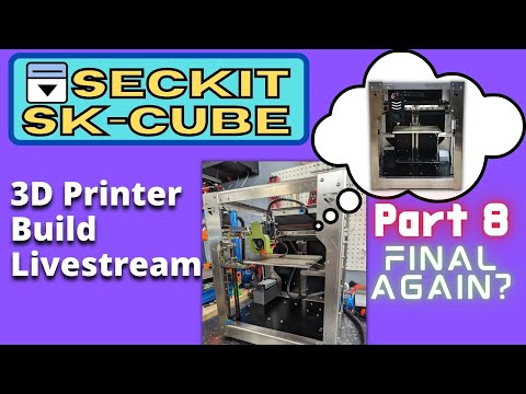 SecKit  SK-CUBE Build - Steel Frame Printer Kit - Part 8 Print Time? #3d #3dprinting #livestream