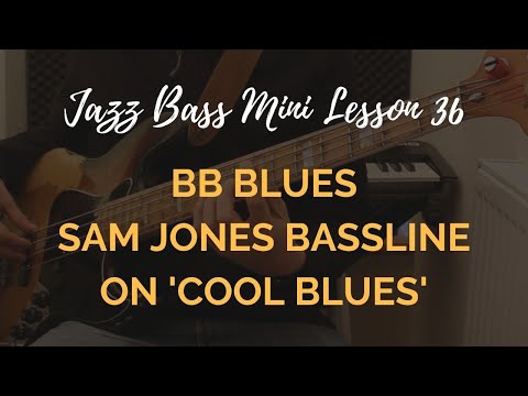 JBML #36 // Bb Blues, Sam Jones on 'Cool Blues'