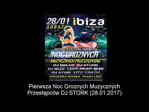 IBIZA ŚWIEDZIEBNIA - Pierwsza Noc Groznych Muzycznych Przestępców DJ STORK (28.01.2017)