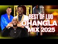 BEST OF LUO OHANGLA VIDEO MIX 2025 DJ KCLOSE PRINCE INDAH EMMA JALAMO ODONGO SWAGG ELLY TOTO PAPA