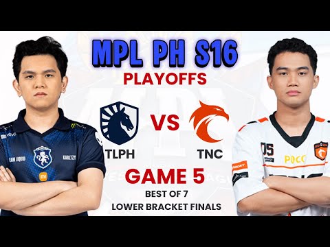 Team Liquid PH vs TNC Pro Team Game 5 | MPL PH Season 16 Playoffs Lower Bracket Finals