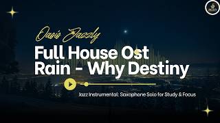 Download lagu [Full House Ost] Rain - Why Destiny | Jazz Instrumental: Saxophone Solo for Study & Focus mp3
