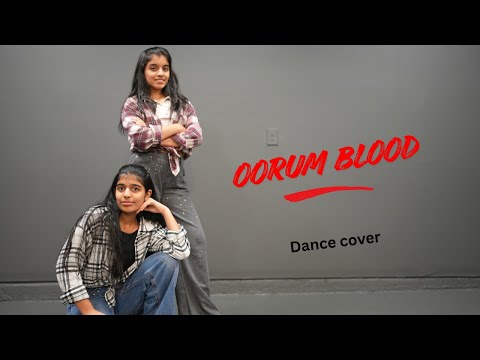 Oorum Blood | Dance Cover | Nainika & Thanaya