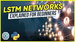 LSTM Networks Explained for Beginners