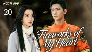 Eng Sub【Fireworks of My Heart】EP 20 #Yang Yang & #Wang Churan: Parted a decade, bound for life