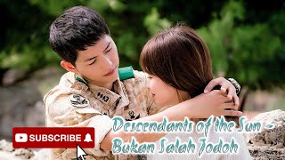 Download lagu [FMV] Bukan Salah Jodoh - Descendants of the Sun by Sorciie Project mp3