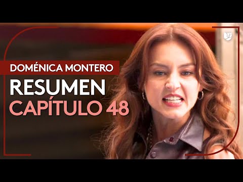 Doménica Montero | Capítulo 48 - Resumen