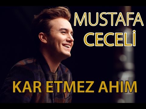 Mustafa Ceceli - "Kar Etmez Ahım"