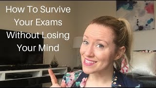 How To Survive Exams Without Completely Losing Your Mind
