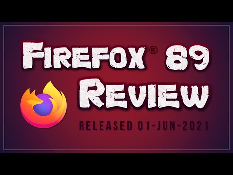 Firefox 89 Review 2021 | Firefox Proton