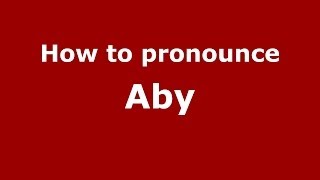 How to pronounce Aby