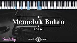 Download lagu Memeluk Bulan - Rossa (KARAOKE PIANO - FEMALE KEY) mp3