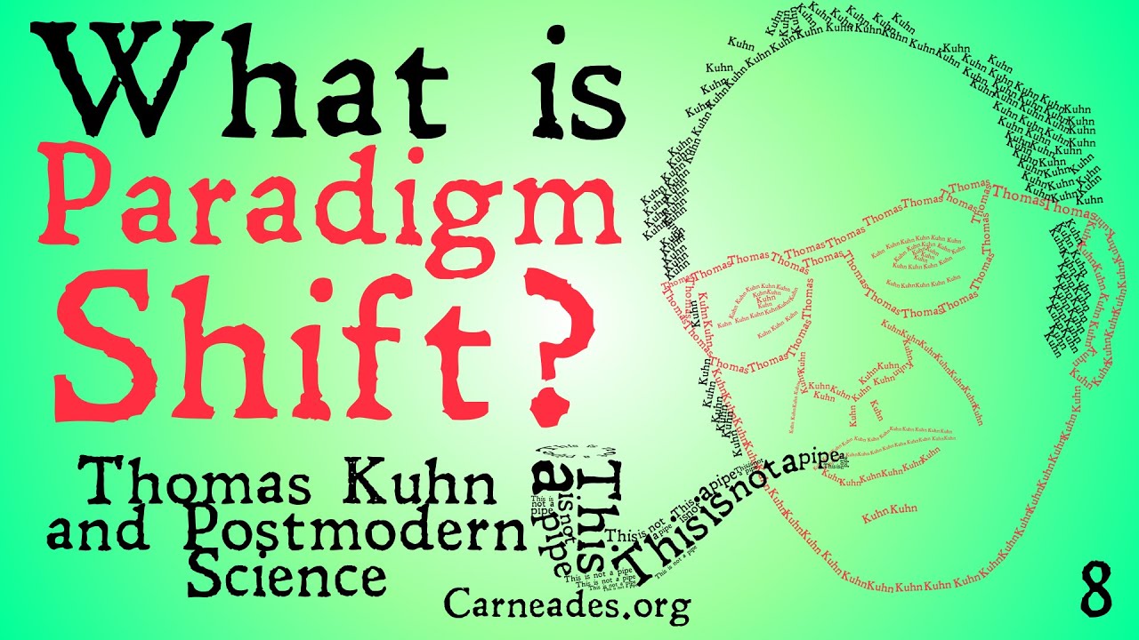What is Paradigm Shift? (Thomas Kuhn & Postmodernism)