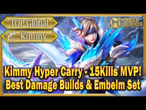 Hyper Carry Kimmy Top Global - 15Kills MVP! Best Hurt Damage Builds & Emblem Setup Mobile Legends