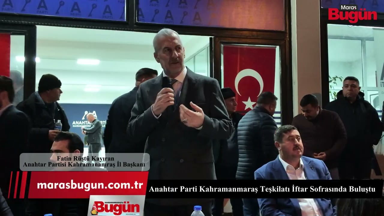 Anahtar Parti Kahramanmaraş Teşkilatı İftar Sofrasında Buluştu