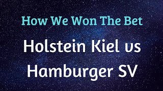Holstein Kiel vs Hamburger SV - How We Won This Bet. 9 Nov 2019 - German Division 2