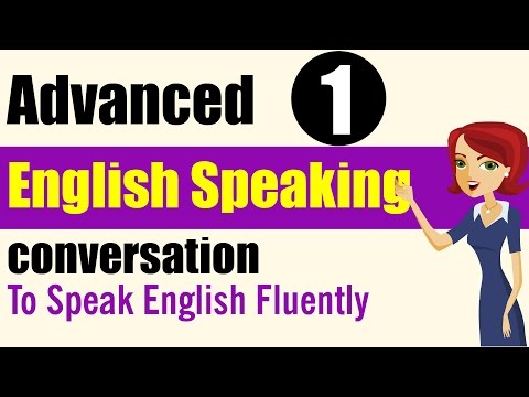 English Speaking Practice: Advanced Level - Lessons 1