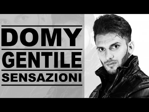 Domy Gentile - Sensazioni (Video Ufficiale 2016)