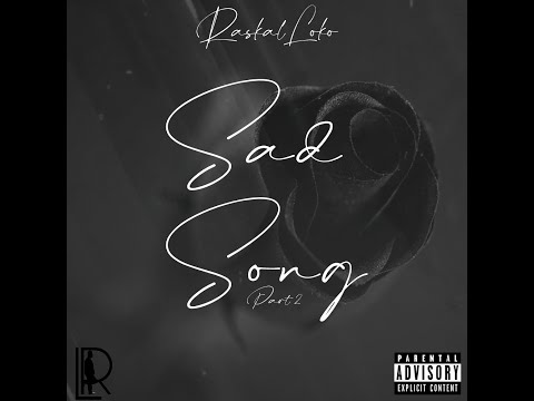 Raskal Loko - Sad Song Pt. 2
