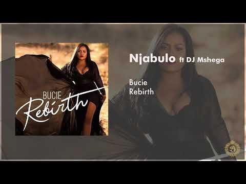 Bucie ft DJ Mshega - Njabulo | Rebirth