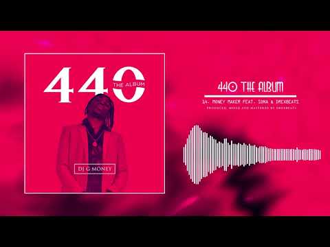 DJ G MONEY FT SONA X DREXBEATS - MONEY MAKER