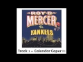 Roy D Mercer Vs Yankees - Track 3 - Calendar Caper #1