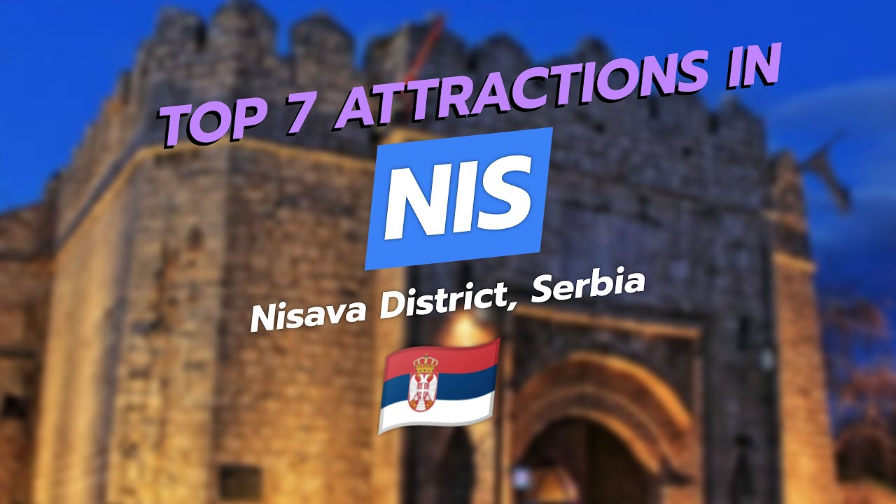 Top 7 Attractions in Niš, Serbia 🇷🇸 | Niš Fortress, Skull Tower & More 🗺️✨