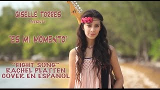 Giselle Torres -"Fight Song" (cover in Spanish)  "Es mi momento"