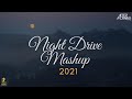 Night Drive Mashup 2021 Aftermorning Chillout