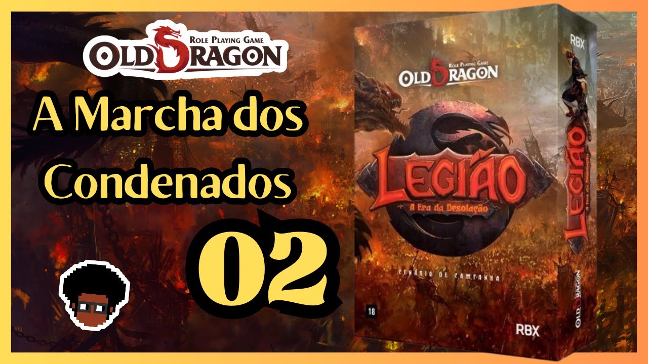 EP02 - Legião: A Marcha dos Condenados - Old Dragon 2e
