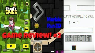 Game Review! #2 - (Shooty Skies, Marble Run 2D, Abstractism)