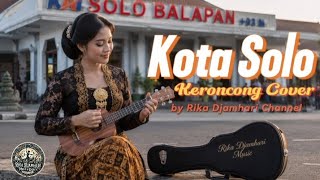 Download lagu Kota Solo | Keroncong Klasik dengan Sentuhan Modern | Exclusive Cover by Rika Djamhari Channel mp3