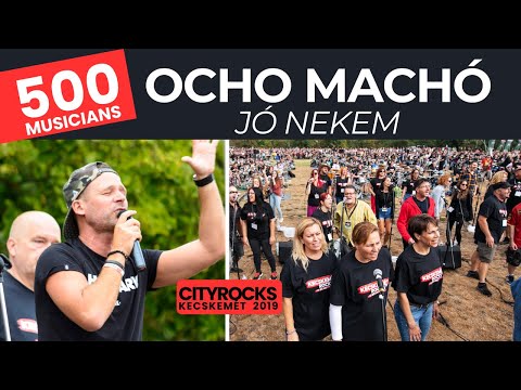 Ocho Macho - Jó nekem - 500 rockzenész & Kirchknopf Gergő @CITYROCKS​